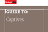 StrategicRISK Guide to Captives